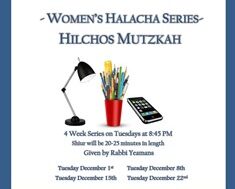 Women's Halacha Series on Hilchos Muktzeh