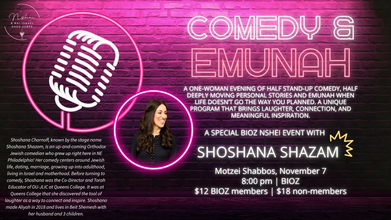 Nshei Event- Comedy & Emunah  with Shoshana Shazam